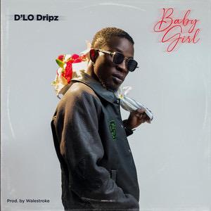 D’lo Dripz – Baby Girl Mp3 Download