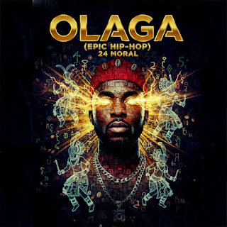 24 Moral Breaks New Ground With the Release of His EP “Olaga” and the Birth of Epic Hip-Hop