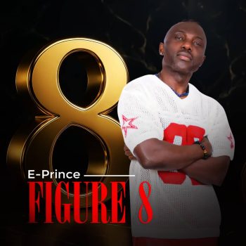 MUSIC: E-Prince – Figure 8 Mp3 Download