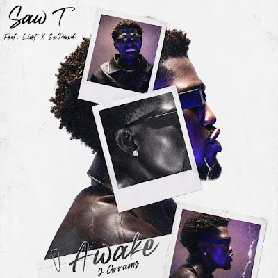 Saw T Ft. Livet & Ex Puxxul – Awake 2 Grrams Mp3 Download